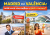 Madrid ou Valência: onde você vive melhor e gasta menos?